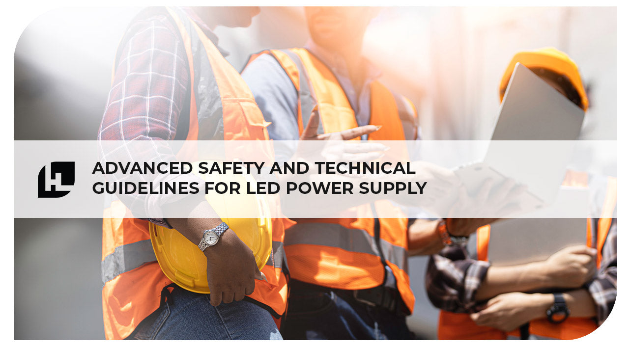 Advanced Safety and Technical Guidelines for LED Power Supply | HitLights