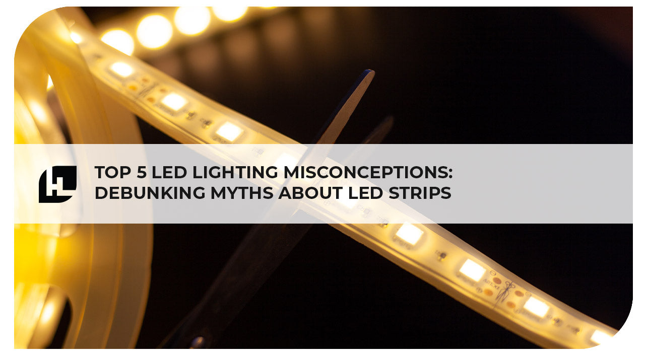 Top 5 LED Lighting Misconceptions: Debunking Myths About LED Strips | HitLights