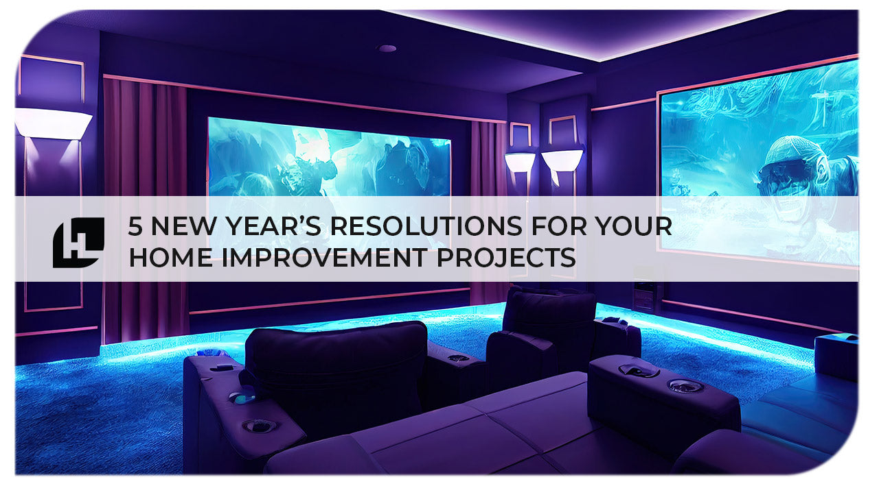 5 New Year’s Resolutions for Your Home Improvement Projects