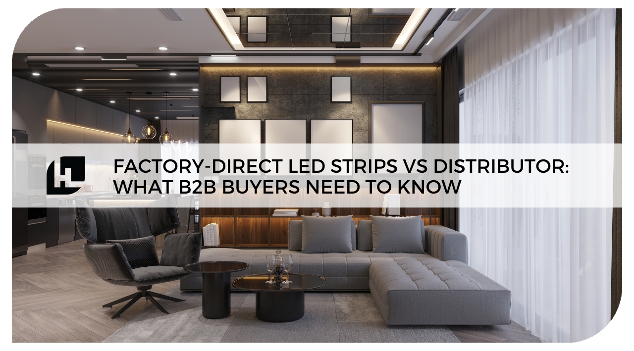 Factory-Direct LED Strips vs Distributor: What B2B Buyers Need to Know