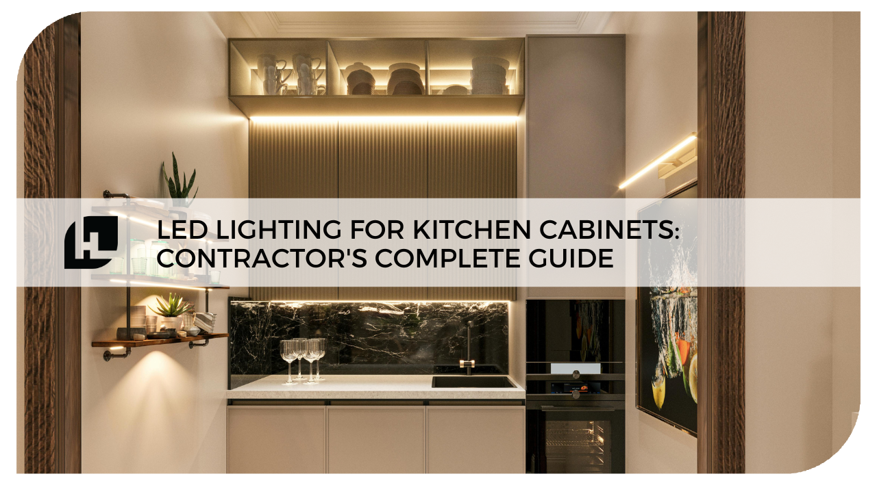 LED Lighting for Kitchen Cabinets: Contractor's Complete Guide