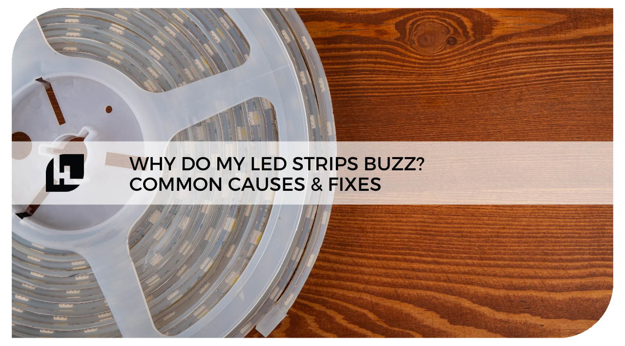 Why Do My LED Strips Buzz