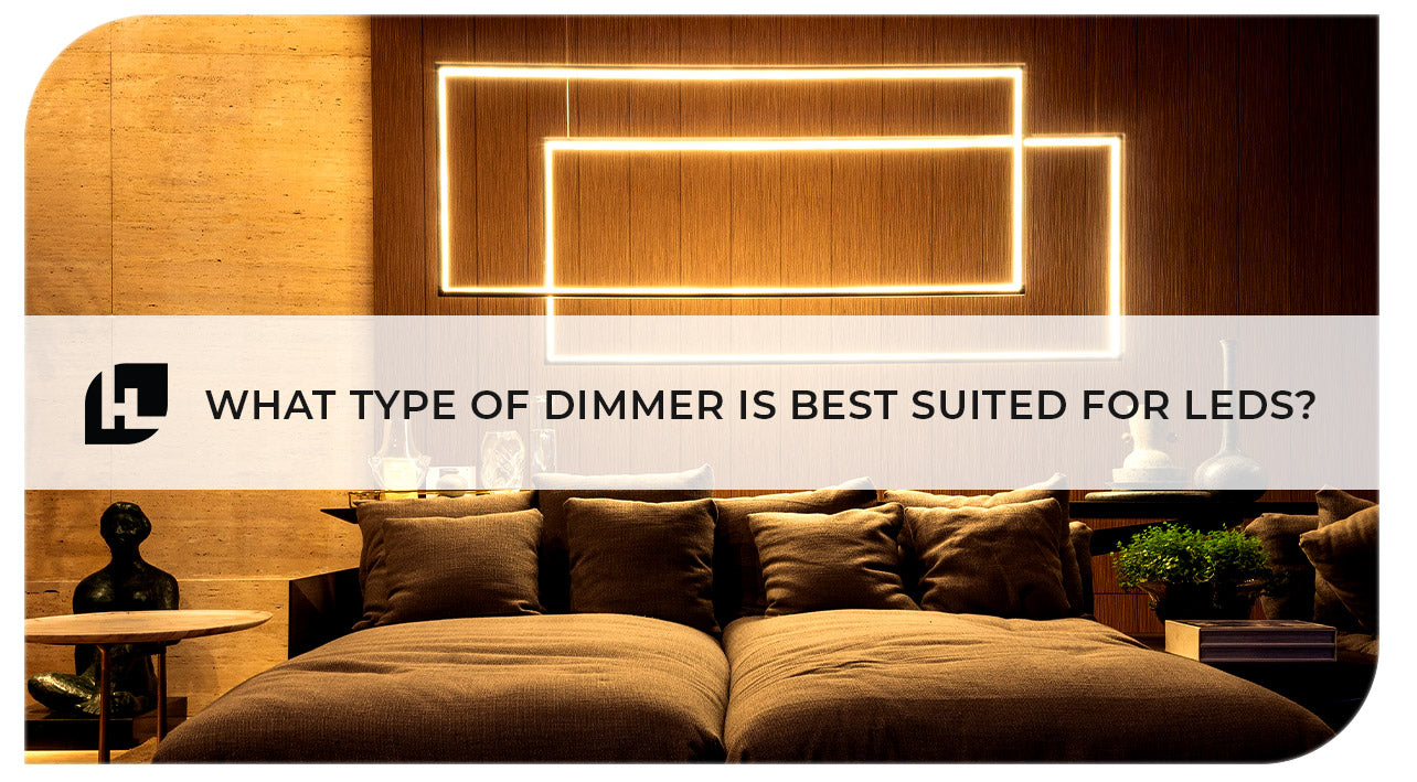 What Type of Dimmer is Best Suited for LEDs? | HItLights