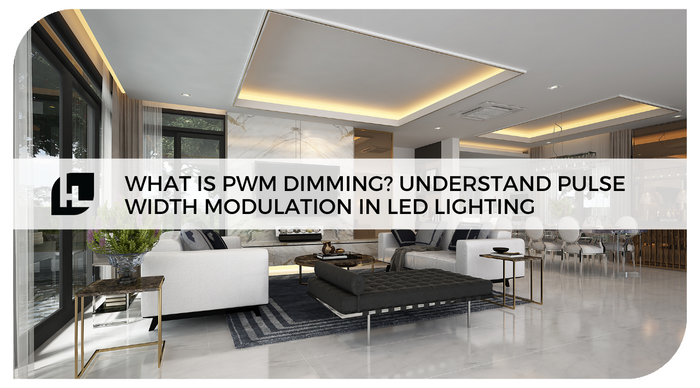 What Is PWM Dimming? Understand Pulse Width Modulation in LED Lighting