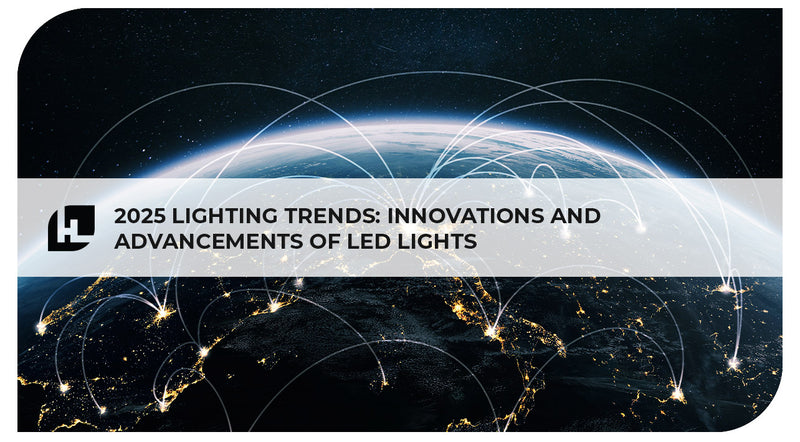 2025 Lighting Trends: Innovations and Advancements of LED Lights | HitLights