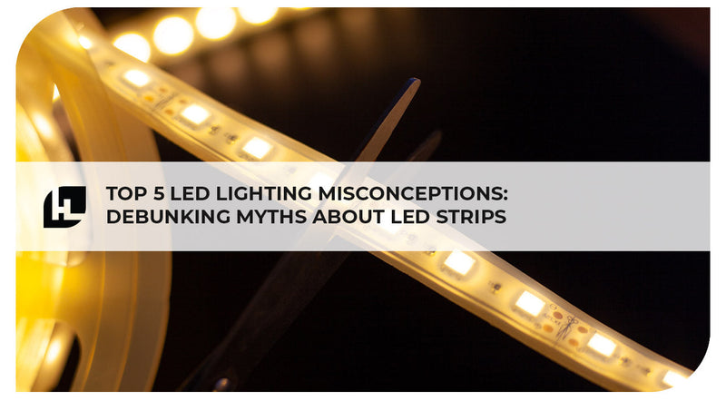 Top 5 LED Lighting Misconceptions: Debunking Myths About LED Strips | HitLights