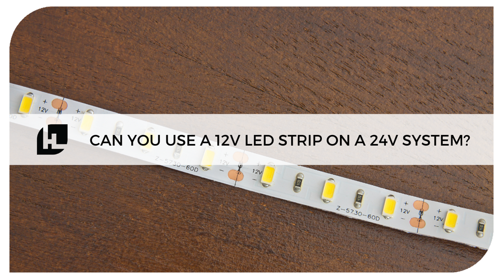 Can You Use a 12V LED Strip on a 24V System? | HitLights