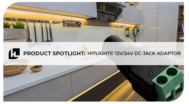 Product Spotlight: HitLights’ 12V/24V DC Jack Adaptor - A Game-Changer for LED Connectivity
