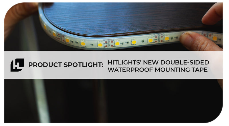 Product Spotlight: HitLights’ Double Sided Tape Heavy Duty, Waterproof Adhesive Mounting Tape - Mounting with Ease