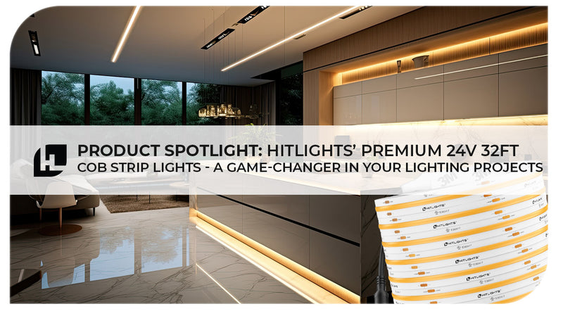 Product Spotlight: HitLights’ Premium 24V 32ft COB Strip Lights - A Game-Changer in Your Lighting Projects