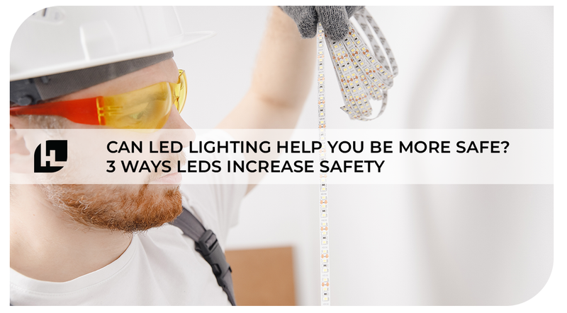 Can LED Lighting Help You Be More Safe? 3 Ways LEDs Increase Safety