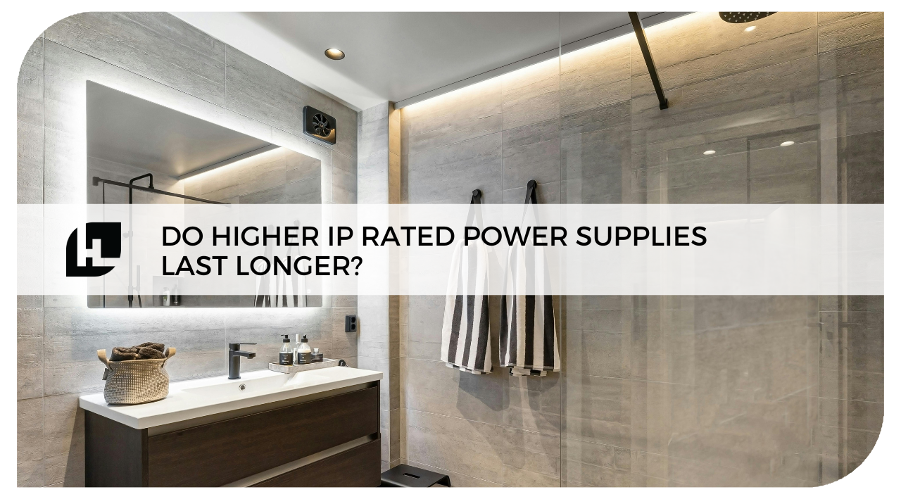 Do Higher IP Rated Power Supplies Last Longer