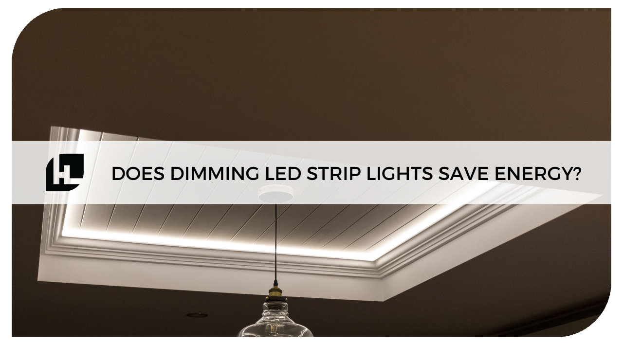 Does Dimming LED Strip Lights Save Energy?