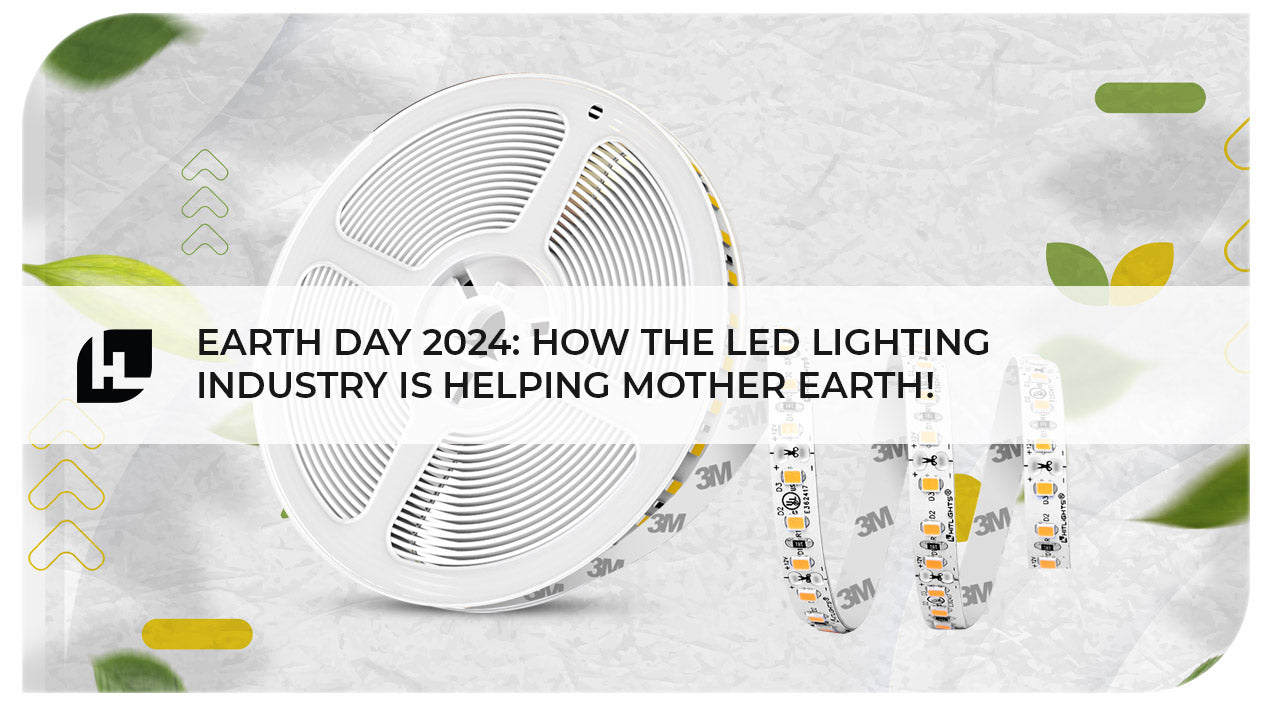 Earth Day 2024: How the LED Lighting Industry is Helping Mother Earth | HItLights