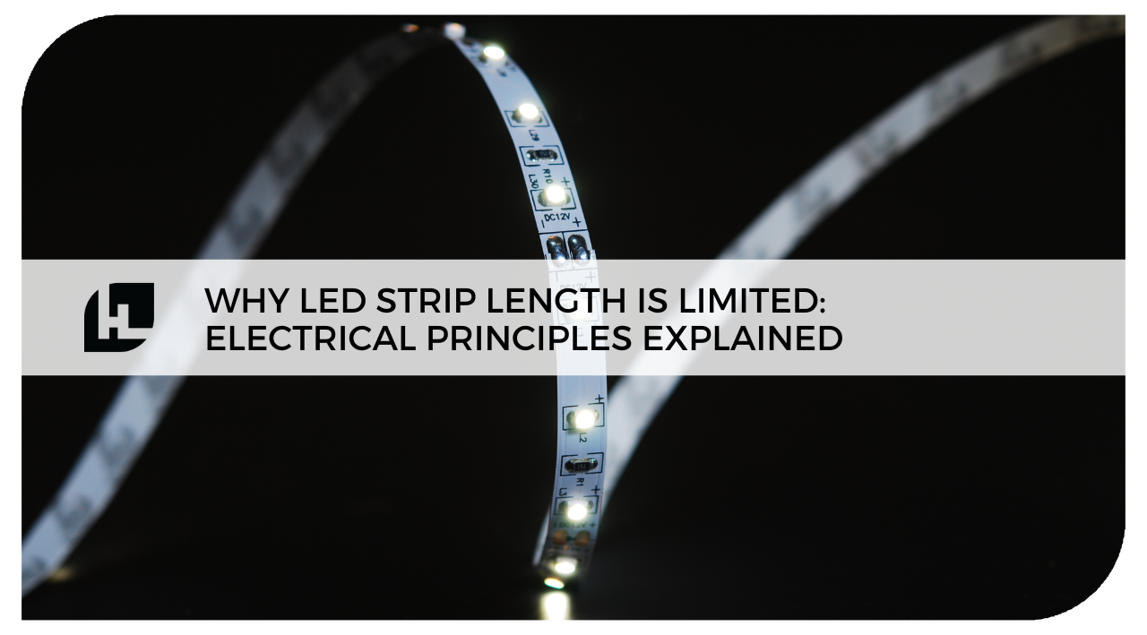 Why LED Strip Length Is Limited