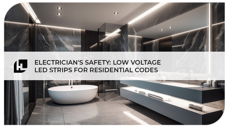 Electricians' Safety: Low Voltage LED Strips for Residential Codes I HitLights