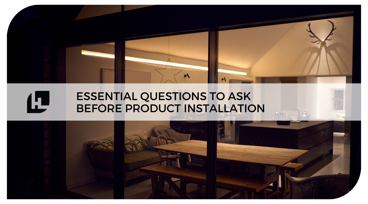 Essential Questions to Ask Before Product Installation