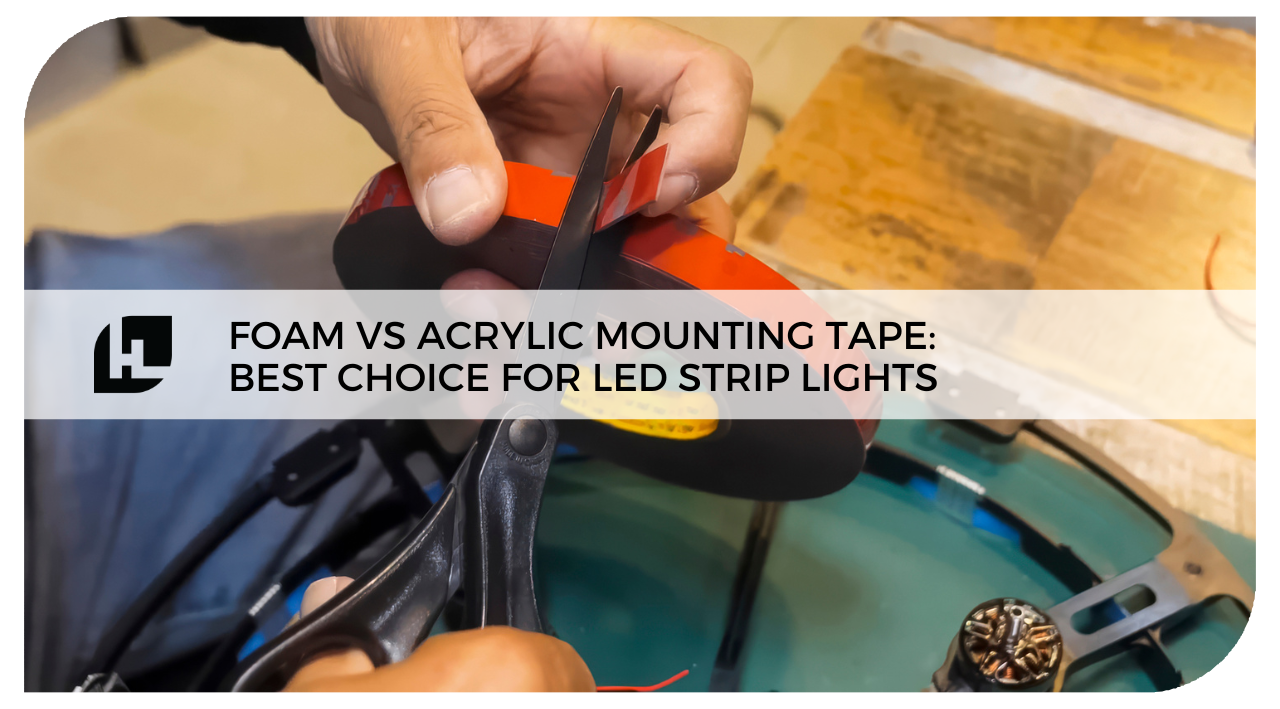 Foam vs Acrylic Mounting Tape: Best Choice for LED Strip Lights