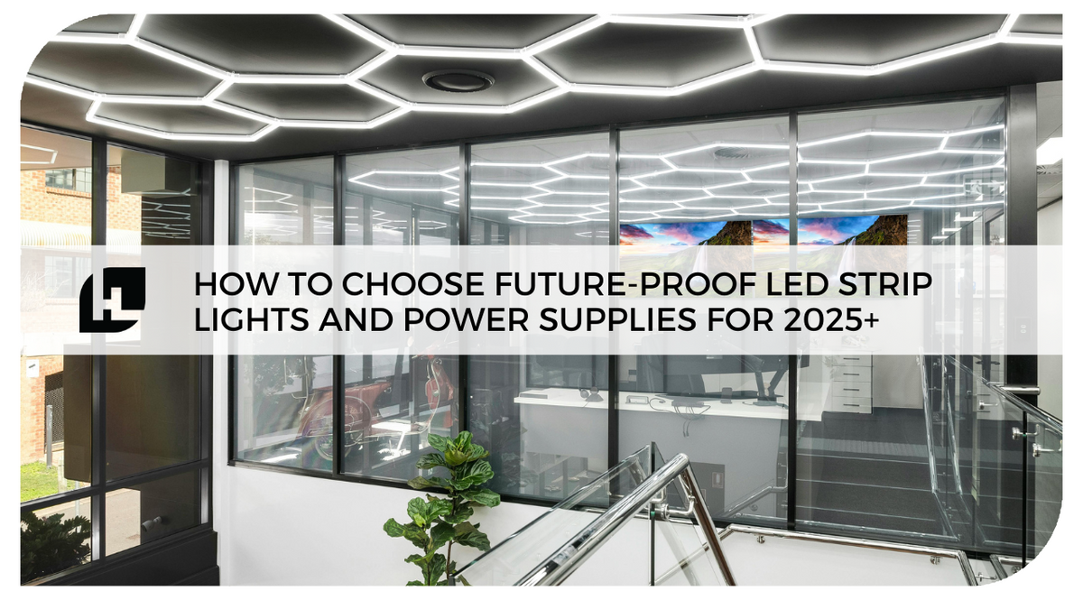How to Choose Future-Proof LED Strip Lights and Power Supplies for 202