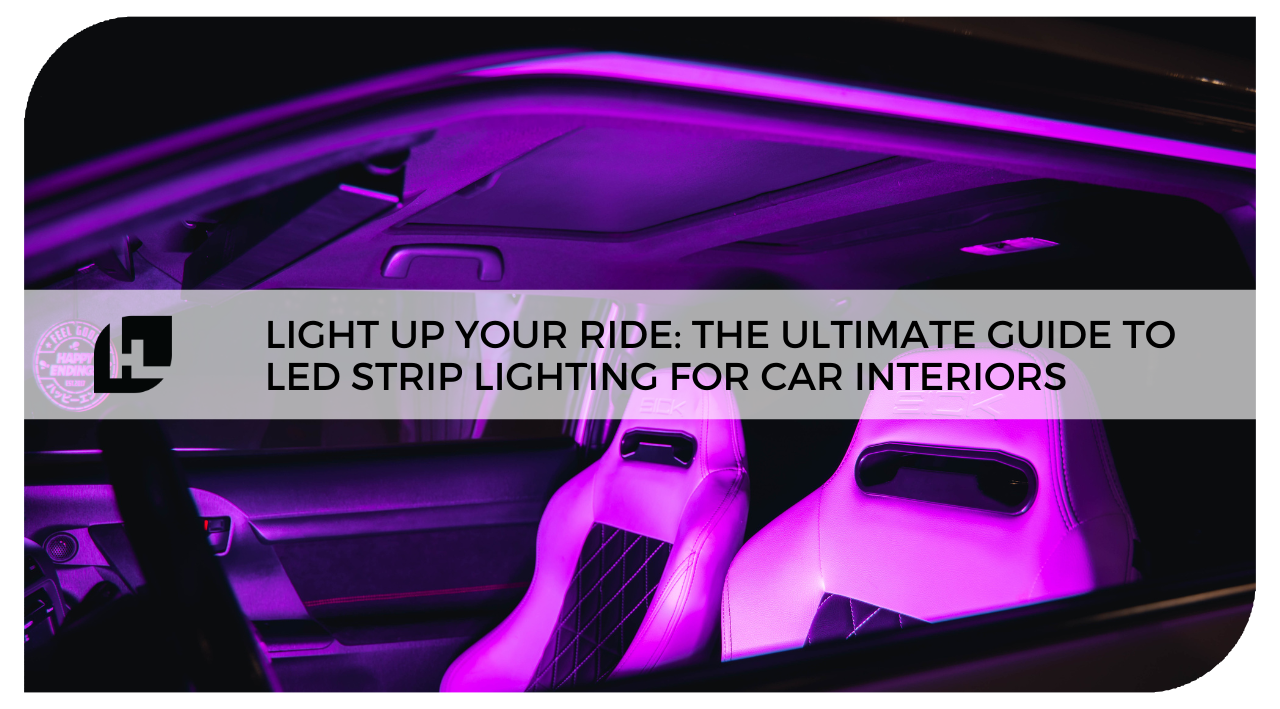 Light Up Your Ride: The Ultimate Guide to LED Strip Lighting for Car Interiors | HitLights