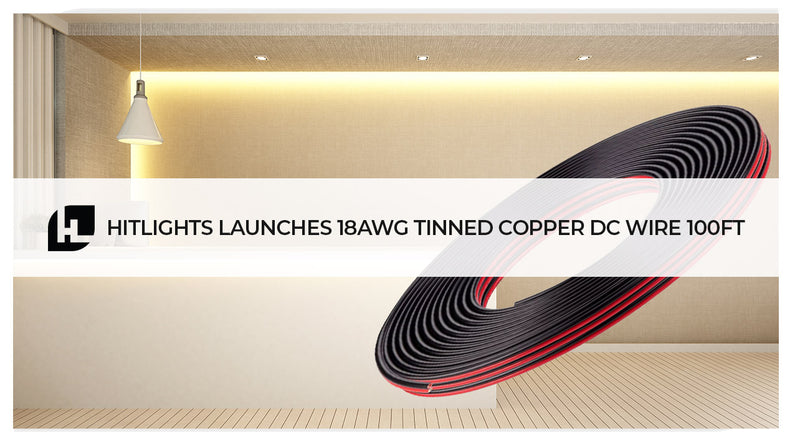 HitLights to Launch 18AWG Tinned Copper DC Wire 100ft
