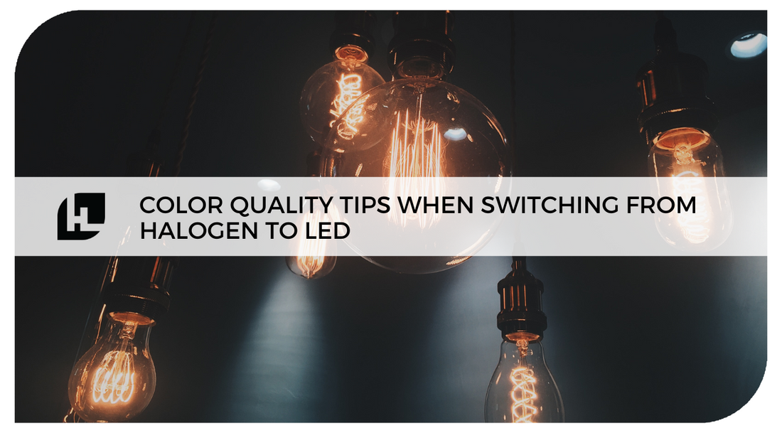 Color Quality Tips When Switching from Halogen to LED | LED vs Halogen