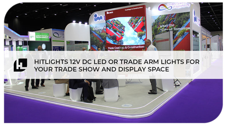 Highlight Your Trade Show and Display Space with HitLights 12V DC LED or Trade Arm Lights 
