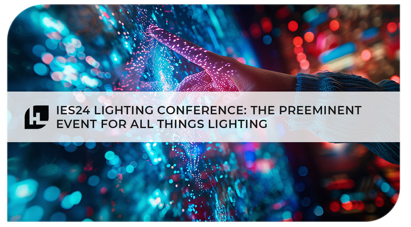 IES24 Lighting Conference: The Preeminent Event For All Things Lighting | HItLights