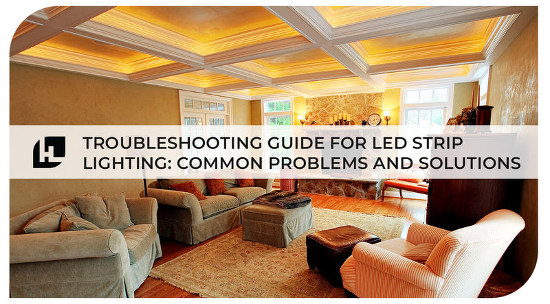Troubleshooting Guide for LED Strip Lighting | Common Problems and Solutions | Hitlights