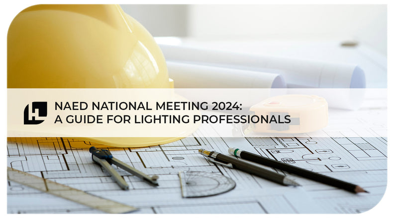 How to Get Involved with the NAED National Meeting 2024: A Guide for Lighting Business Owners| HItLights