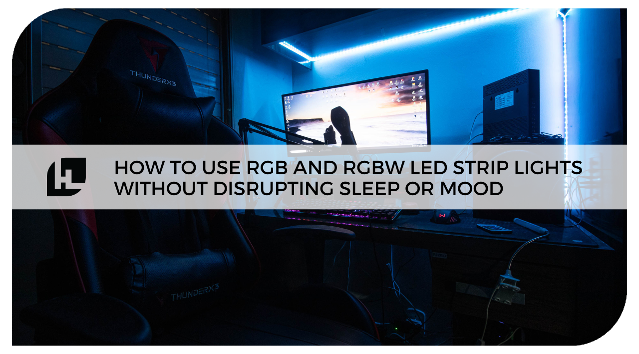 RGB and RGBW LED Strip Lights Without Disrupting Sleep or Mood