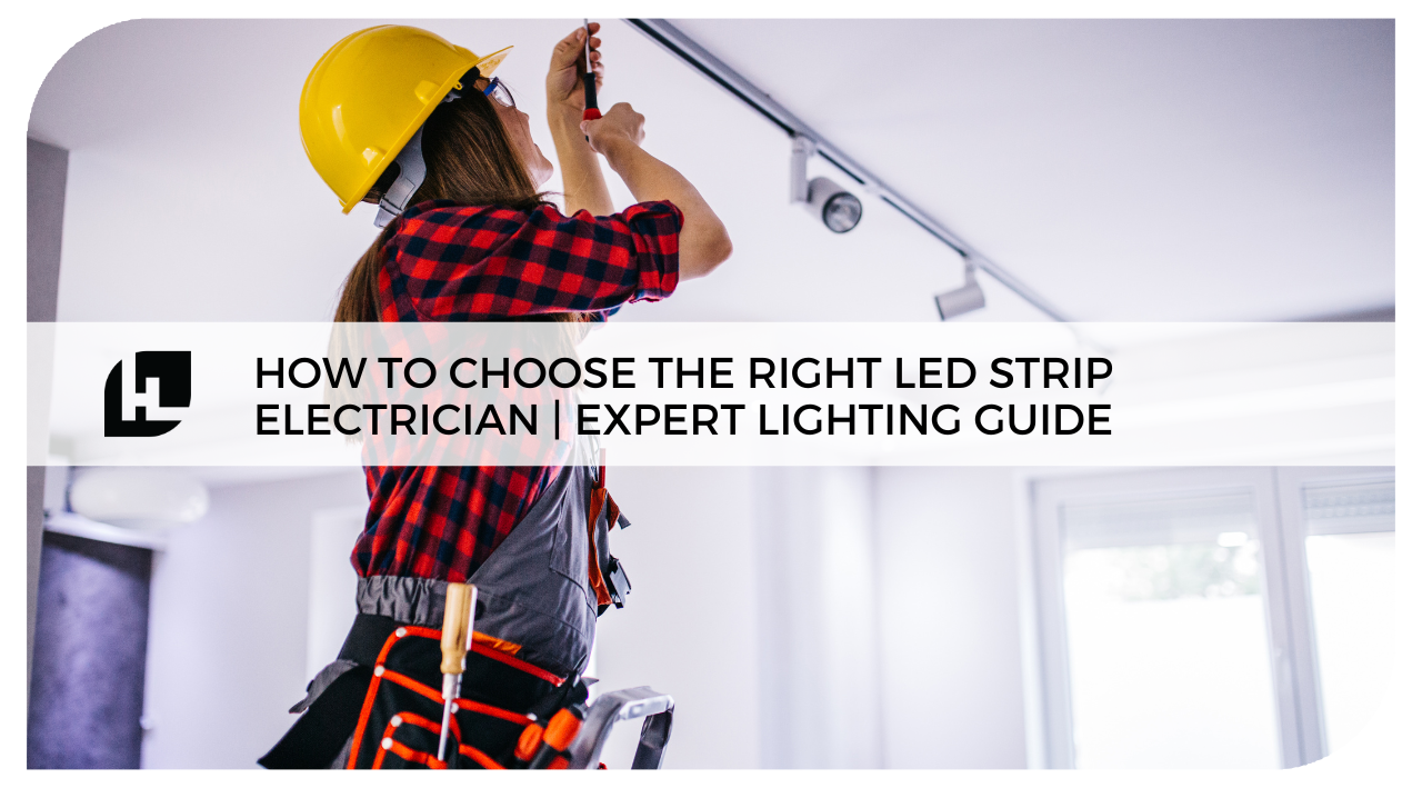  Choose the Right LED Strip Electrician