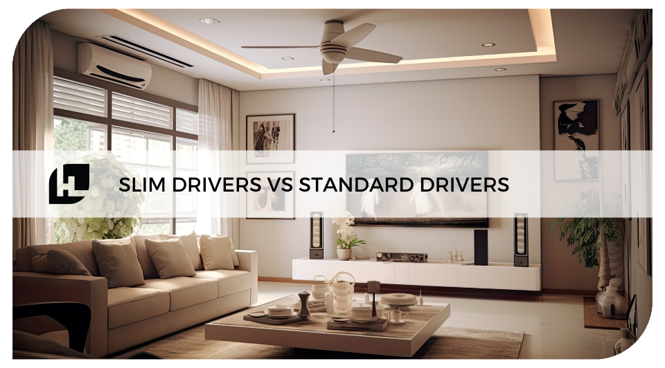 Slim Drivers vs Standard Drivers