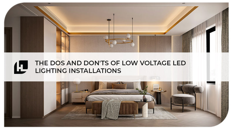 The Dos and Don'ts of Low Voltage LED Lighting Installations | Hitlights