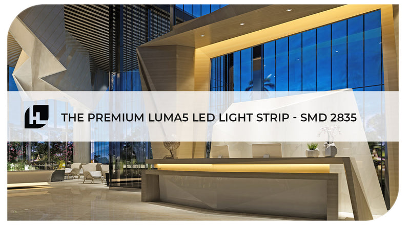 Product Spotlight: The Premium Luma5 LED Light Strip - SMD 2835 | Hitlights