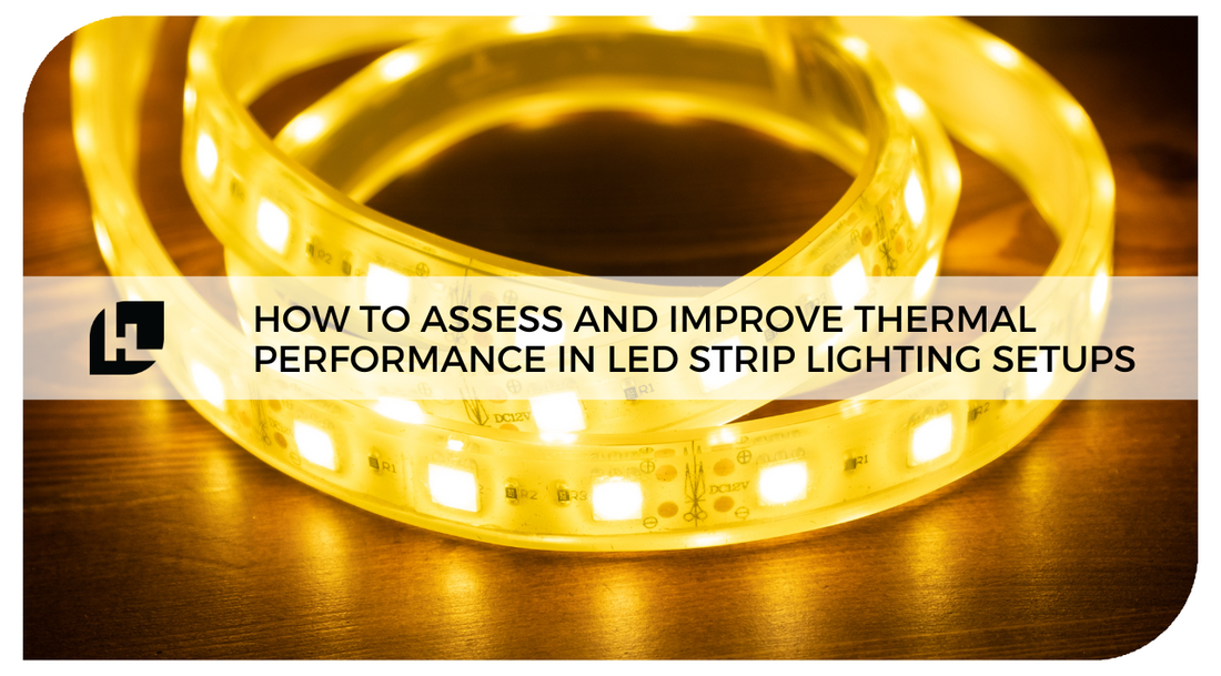 How to Assess and Improve Thermal Performance in LED Strip Lighting Se