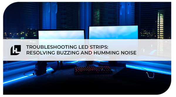 Troubleshooting LED Strips: Resolving Buzzing and Humming Noises | Hitlights