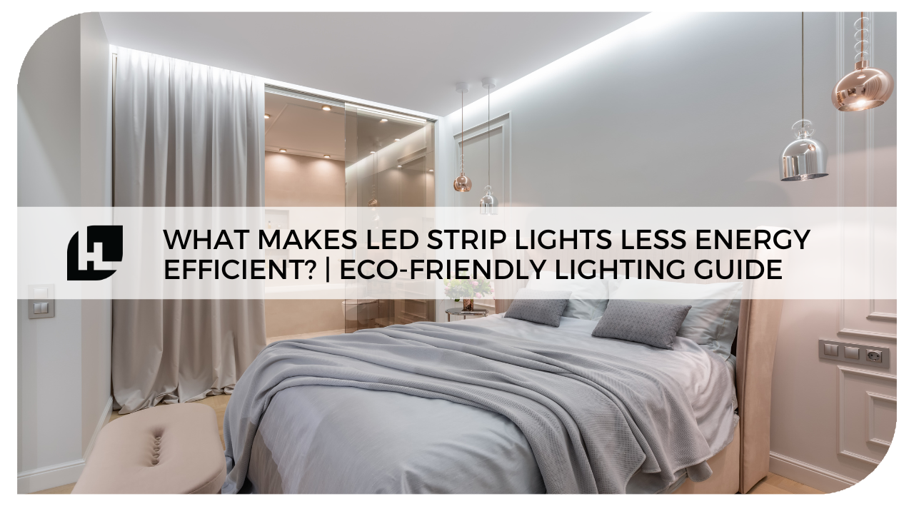 What Makes LED Strip Lights Less Energy Efficient? | Eco-Friendly Lighting Guide | HitLights