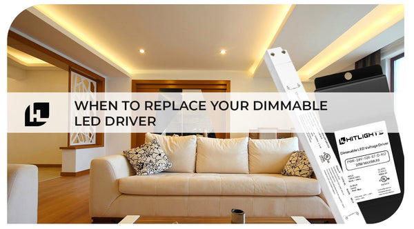 12 Signs It's Time To Replace Your Dimmable LED Driver