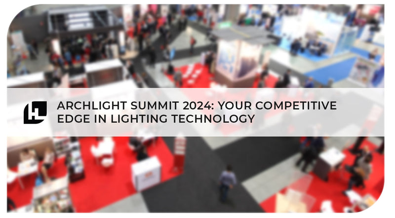 ArchLIGHT Summit 2024: Your Competitive Edge in Lighting Technology | HItLights