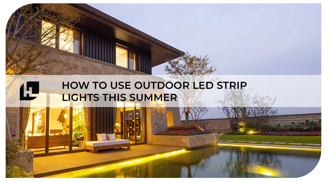How to Use Outdoor LED strip Lights this Summer